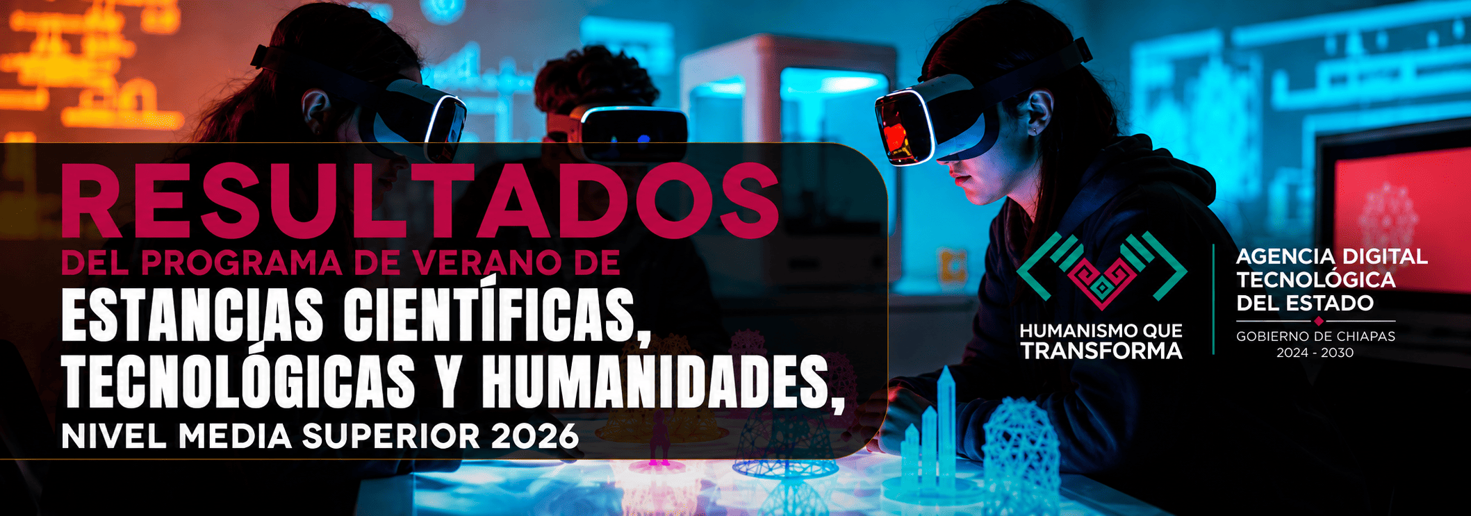 RESULTADOS DEL PROGRAMA DE VERANO DE ESTANCIAS CIENTÍFICAS, TECNOLÓGICAS Y HUMANIDADES, NIVEL MEDIO SUPERIOR 2026