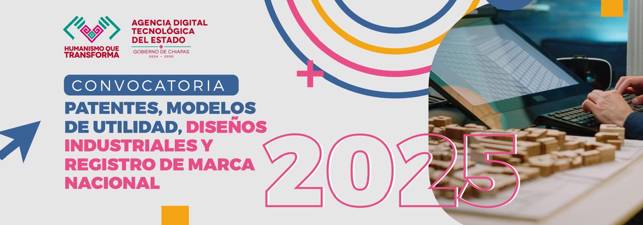 CONVOCATORIA PATENTES, MODELOS DE UTILIDAD, DISEÑOS INDUSTRIALES Y REGISTRO DE MARCA NACIONAL, 2025