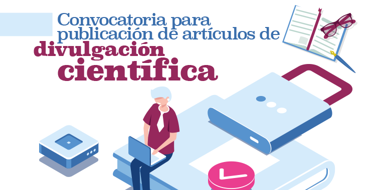Convocatoria para publicación de artículos de divulgación científica